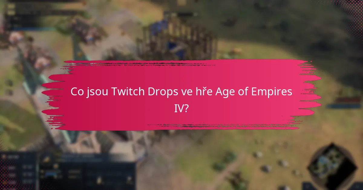 Jak fungují Twitch Drops pro Age of Empires IV?