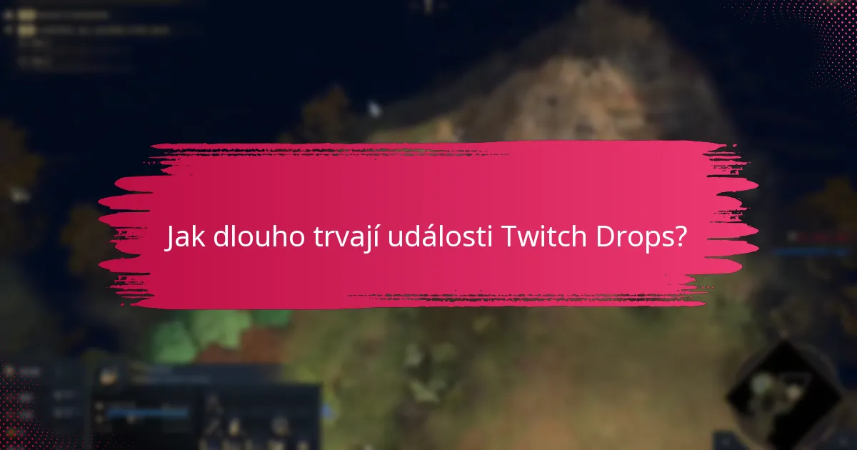 Kdy se konají události Twitch Drops?
