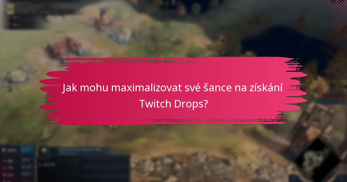Jaké jsou požadavky na sledování pro Twitch Drops?