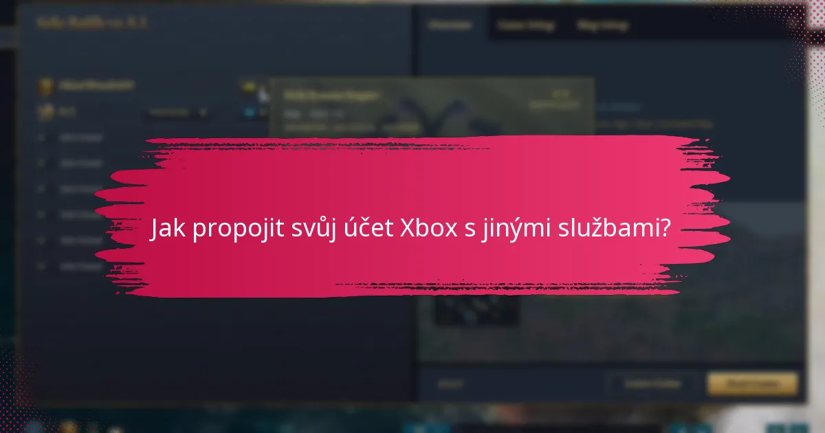 Jak propojit svůj účet Xbox s jinými službami?