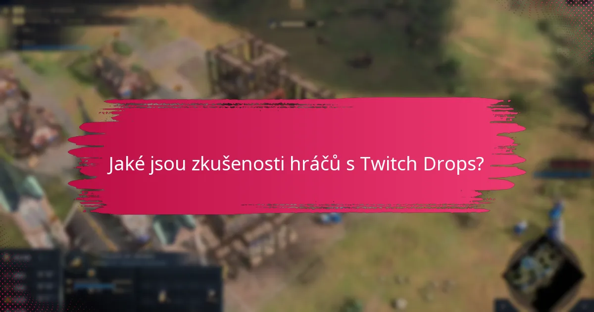 Jaké návrhy na zlepšení hráči učinili pro Twitch Drops?